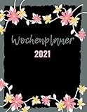 Wochenplaner 2021: Wochenplaner 2021 A4 | 108 Seiten inkl...