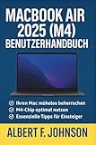 MacBook Air 2025 (M4) Benutzerhandbuch: Ein umfassendes Handbuch mit...