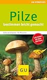 Pilze: Bestimmen leicht gemacht. Die wichtigsten 130 Pilzarten. Extra:...