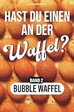 Bubble Waffel Rezeptbuch: Waffel Rezepte fürs Bubble Waffeleisen inkl. 36...