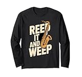 Reed It and Weep Lustiges Saxophon-Musik-Wortspiel Langarmshirt