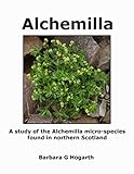 Alchemilla: A study of the Alchemilla micro-species found in northern...