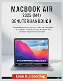 MACBOOK AIR 2025 (M4) BENUTZERHANDBUCH: Vollständiges Handbuch mit Tipps,...