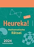 Heureka! Mathematische Rätsel - Tages-Abreißkalender 2024 - Tageskalender...