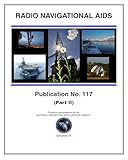 Radio Navigational Aids (Part II): Publication No. 117 - List of Selected...