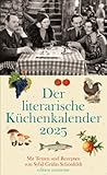 Der literarische Küchenkalender - Wochenkalender 2025 - edition momente -...