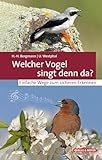 Welcher Vogel singt denn da?: Einfache Wege zum sicheren Erkennen (Quelle &...
