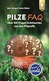 Pilze FAQ: Über 100 Fragen & Antworten von den Pilzprofis