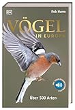 Vögel in Europa: Über 500 Arten. Schnell und exakt Vögel bestimmen. Mit...