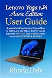 Lenovo Yoga Pro 9i Aura Edition User Guide: A Manual with Step-by-Step Tips...