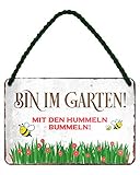 Bin im Garten mit den Hummeln bummeln - witziges Metallschild mit Kordel...