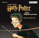 Harry Potter und die Heiligtümer des Todes: Gelesen von Rufus Beck (Harry...