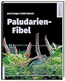 Paludarien-Fibel: Exotische Welten im Glas