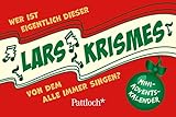 Wer ist eigentlich dieser Lars Krismes, von dem alle immer singen?:...