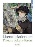 Literaturkalender Frauen lieben Lesen 2022: Literarischer Wochenkalender *...