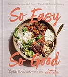 So Easy So Good: Delicious Recipes and Expert Tips for Balanced Eating (A...