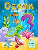 Ozean Malbuch: Unterwasser Meerestiere Malvorlagen für Kinder von 4-8...