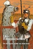 Drei Rittergeschichten: Der arme Heinrich / Der gute Gerhard / Die schöne...