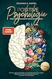 Positive Psychologie - Grübeln stoppen, Gelassenheit lernen und Positiv...