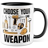 Handwerker Tasse mit Spruch - Choose your Weapon - Kaffeetasse aus Keramik...