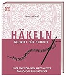 Häkeln Schritt für Schritt: Über 100 Techniken, Häkelmuster, 20...