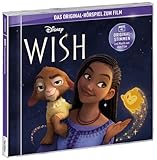 WISH - Hörspiel zum Disney Film 2023 - mit Original-Stimmen und Filmmusik...