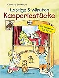 Lustige 5-Minuten-Kasperlestücke: für Kinder ab 2 Jahren