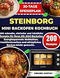 Steinborg Mini Backofen Kochbuch: 200 schnelle, einfache und köstliche...