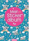 Mein Stickeralbum – Koalas: Mit beschichteten Seiten für das einfache...