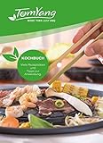 TomYang® Kochbuch für den Original Thai Grill & Hot Pot: Thailändische...