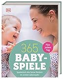 365 Babyspiele für jeden Tag: Spielerisch die Sinne fördern im ersten...