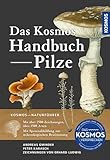 Das Kosmos-Handbuch Pilze: Mit über 2500 Zeichnungen, über 1500 Arten