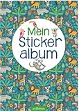 Mein Stickeralbum – Dschungel: Mit beschichteten Seiten für das einfache...