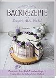 Backrezepte aus'm Bayerischen Wald: Herzerltorte, Osser-Kipferl,...