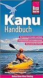 Reise Know-How Kanu-Handbuch: Der Praxis-Ratgeber für Anfänger und...