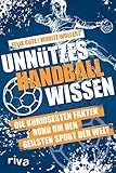 Unnützes Handballwissen: Die kuriosesten Fakten rund um den geilsten Sport...
