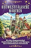 Ostwestfälische Märchen: Wo der Pumpernickel Zauberkraft besitzt und...