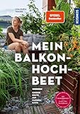 Mein Balkon-Hochbeet: Große Ernte auf kleinem Raum