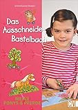 Das Ausschneide-Bastelbuch: Meine Ponys & Pferde. Tolle Figuren zum...