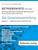 Wirtschaftsgesetze: Gesetzessammlung Betriebswirte (IHK) Band 1