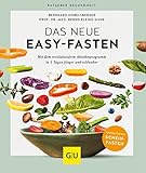 Das neue Easy-Fasten: Mit dem revolutionären Abnehmprogramm in 5 Tagen...