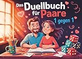Das Duellbuch für Paare 1 gegen 1 – Lustige Spiele & Challenges für...