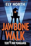 Jawbone Walk: Text V For Vengeance: A DCI Finnegan Yorkshire Crime Thriller...