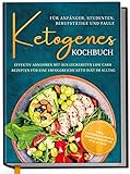 Ketogenes Kochbuch für Anfänger, Studenten, Berufstätige & Faule:...