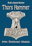 Thors Hammer: Mythen, Überlieferungen, Volksglaube