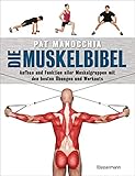 Die Muskelbibel. Aufwärmtraining, Muskelaufbautraining,...