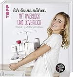 Ich lerne nähen: Overlock und Coverlock: 15 Modelle. 50...