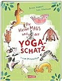 Die kleine Maus und der Yoga-Schatz: Yoga-Bilderbuch ab 4 Jahren mit...
