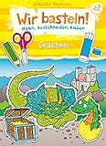 Wir basteln! - Malen, Ausschneiden, Kleben - Drachen: Bastelbuch für...