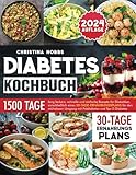 Diabetes-Kochbuch: 1500 Tage lang leckere, schnelle und einfache Rezepte...